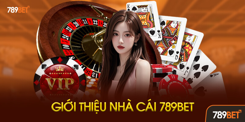 Giới Thiệu Về 789Bet - Nền Tảng Cá Cược Đẳng Cấp Quốc Tế