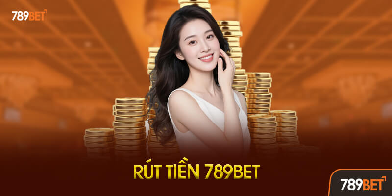 Cách Rút Tiền Từ 789Bet